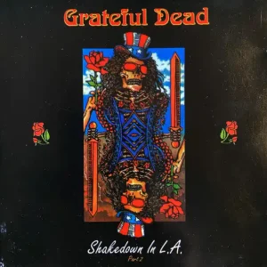 Must Have Grateful Dead - Shakedown In L.A. Part 2