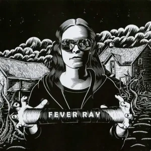 Crafted Fever Ray - Fever Ray