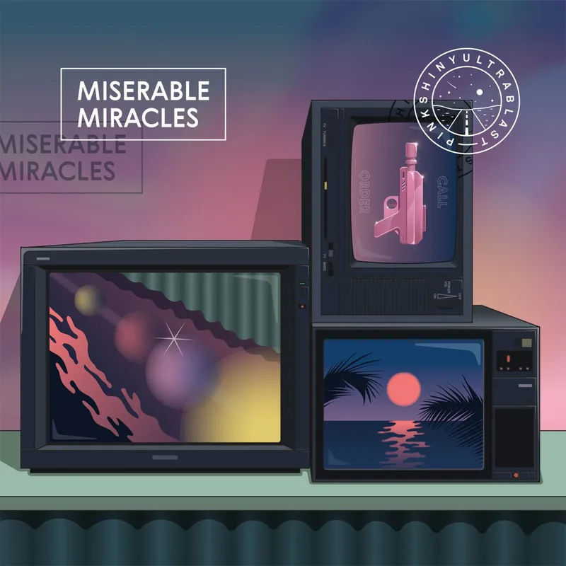 Last Chance Pinkshinyultrablast - Miserable Miracles