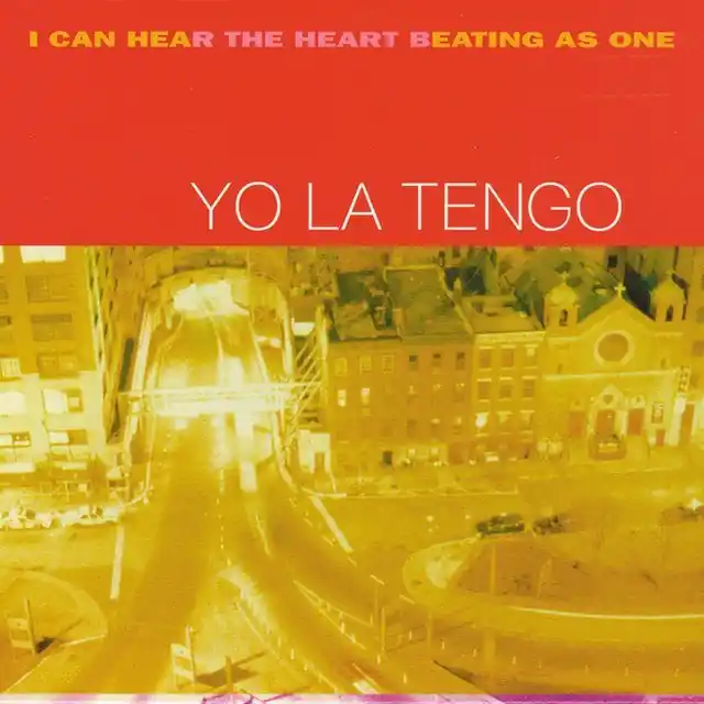 Don’t Miss Out Yo La Tengo - I Can Hear The Heart Beating As One