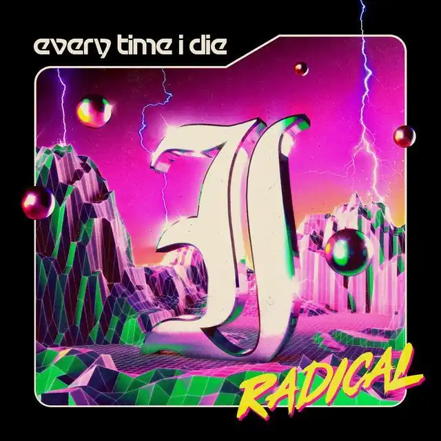 Latest Every Time I Die - Radical