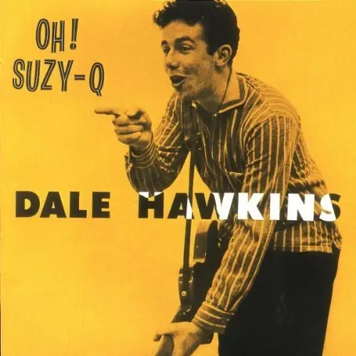 Dale Hawkins - Oh! Suzy-Q Flash Sale