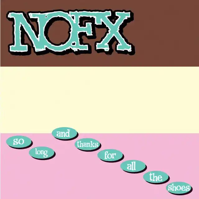Best Seller NOFX - So Long And Thanks For All The Shoes
