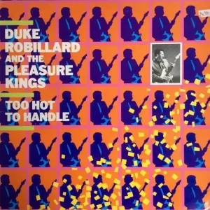 Duke Robillard And The Pleasure Kings - Too Hot To Handle Brand New