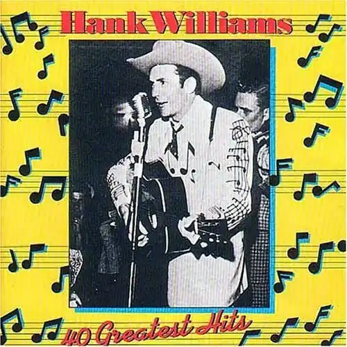 Top Rated Hank Williams - Hank Williams - 40 Greatest Hits