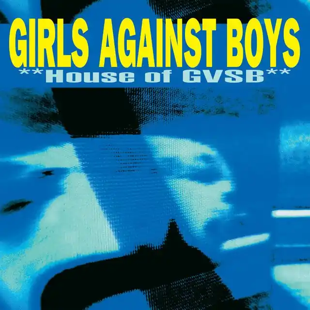 Girls Against Boys - House Of GVSB Discount