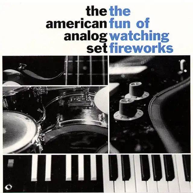 The American Analog Set - The Fun Of Watching Fireworks Big Sale