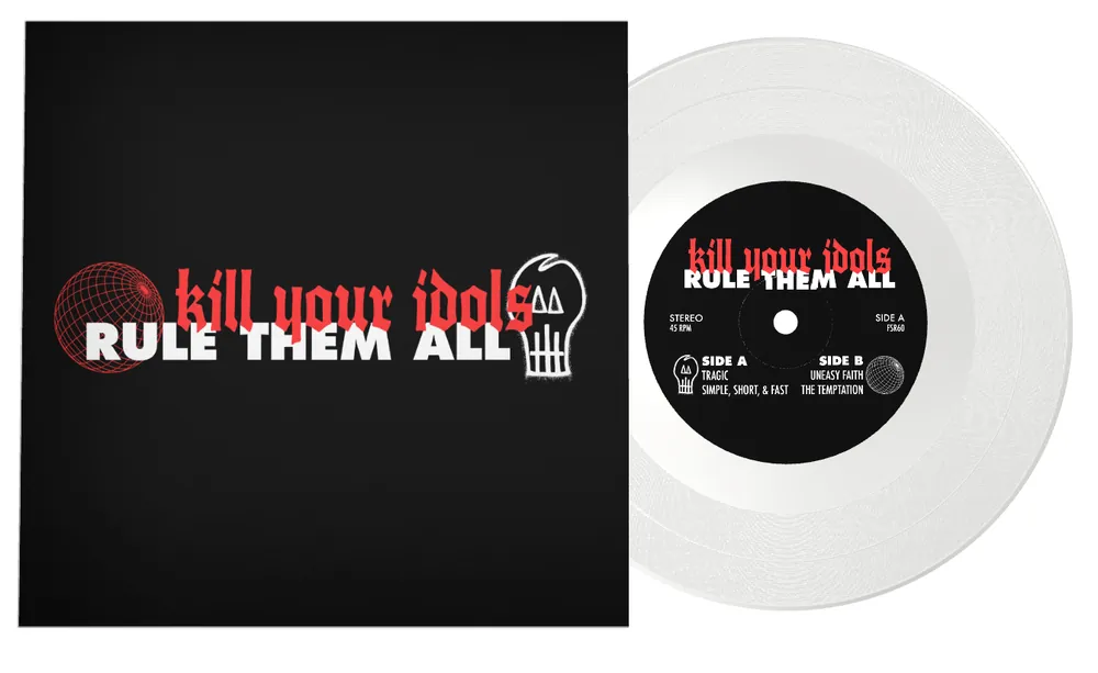 KILL YOUR IDOLS 'RULE THEM ALL' 7" EP (Limited Edition — Only 150 Made, Clear Vinyl) Exclusive Offer