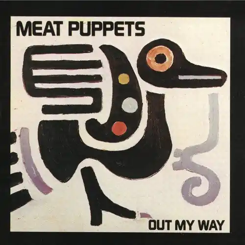 Holiday Sale MEAT PUPPETS ‘OUT MY WAY’ LP