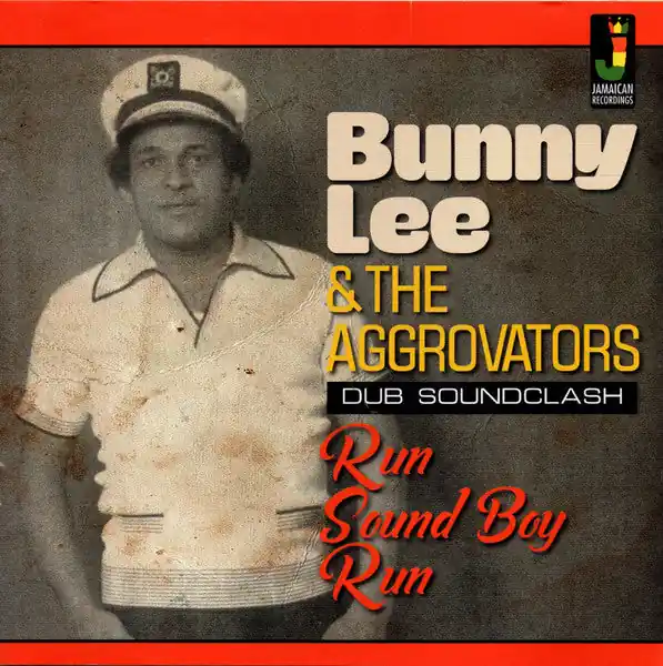 Bunny Lee & The Aggrovators – Run Sound Boy Run (Dub Soundclash) Special Discount
