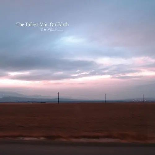The Tallest Man On Earth - The Wild Hunt Trending